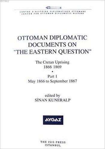 Ottoman Diplomatic Documents on the Eastern Question sinan kuneralp