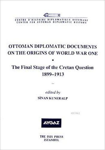 Ottoman Diplomatic Documents on the Origins of World War One III sinan