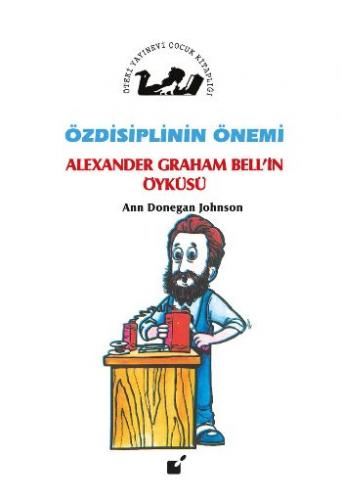 Özdisiplinin Önemi - Alexander Graham Bell'in Öyküsü Ann Donegan Johns