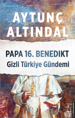 Papa 16. Benedıkt Gizli Türkiye Gündemi Aytunç Altındal