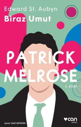 Biraz Umut - Patrick Melrose (3. Kitap) Edward St. Aubyn