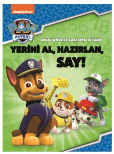 Paw Patrol Okul Öncesi Çalışma Kitabı; Yerini Al Hazırlan Say!