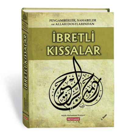 Peygamberler, Sahabeler ve Allah Dostlarından İbretli Kıssalar Seyda M