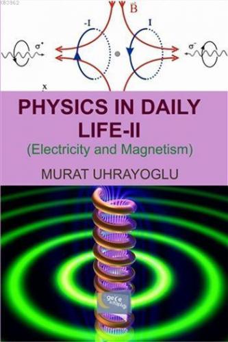 Physics in Daily Life and Simple College Physics 2 Murat Uhrayoğlu
