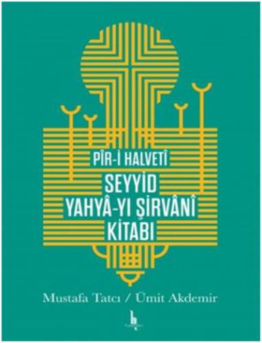 Pir-i Halveti Seyyid Yahya-yı Şirvani Kitabı Mustafa Tatcı