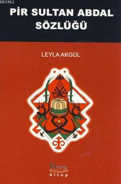 Pir Sultan Abdal Sözlüğü Leyla Akgül