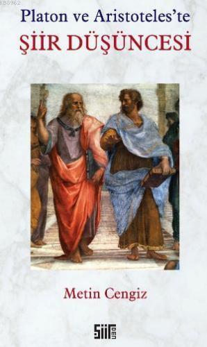 Platon ve Aristotales'te Şiir Düşüncesi Metin Cengiz