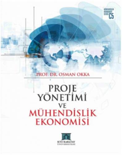 Proje Yönetimi ve Mühendislik Ekonomisi Osman Okka