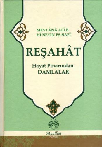 Reşahat - Hayat Pınarından Damlalar Mevlana Ali B. Hüseyin Es-Safi