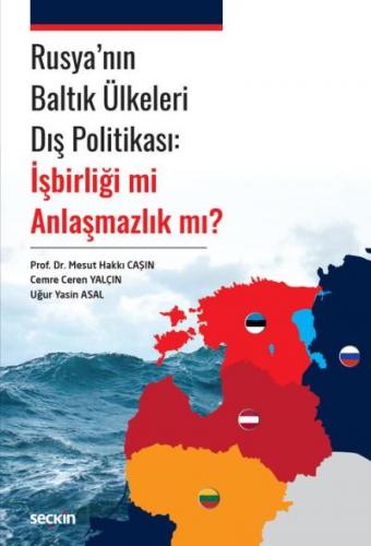 Rusya'nın Baltık Ülkeleri Dış Politikası: İşbirliği mi Anlaşmazlık mı?