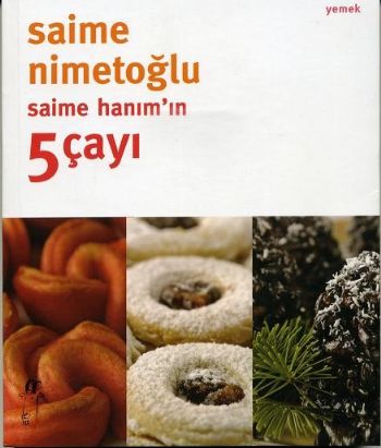 Saime Hanım'ın 5 Çayı Saime Nimetoğlu