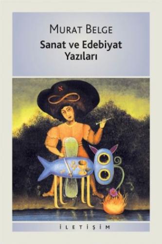 Sanat ve Edebiyat Yazıları Murat Belge