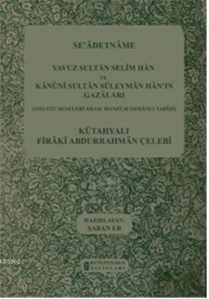 Se'adetname Yavuz Sultan Selim Han ve Kanuni Sultan Süleyman Han'ın Ga