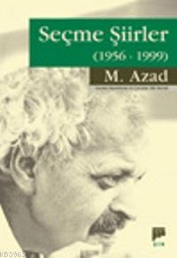 Seçme Şiirler (1956-1999) M. Azad