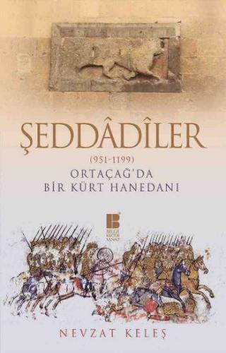 Şeddadiler - Ortaçağ'da Bir Kürt Hanedanı (951-1199)