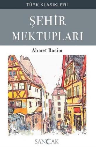 Şehir Mektupları - Türk Klasikleri Ahmet Rasim
