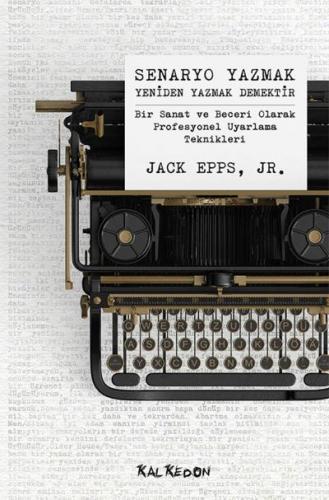 Senaryo Yazmak Yeniden Yazmak Demektir Jack Epps Jr.