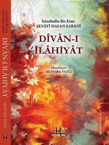 Divan-ı İlahiyat - İstanbullu Bir Eren Senayi Hasan Şabani Mustafa Tat