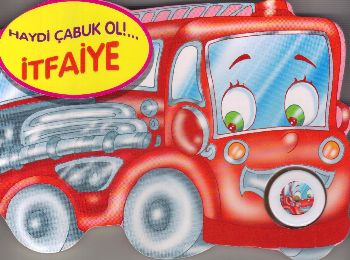 Sesli Kitaplar Dizisi-3 (Taşıtlar): Haydi Çabuk Ol!... İtfaiye