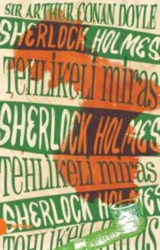 Sherlock Holmes 6- Tehlikeli Miras Sir Arthur Conan Doyle