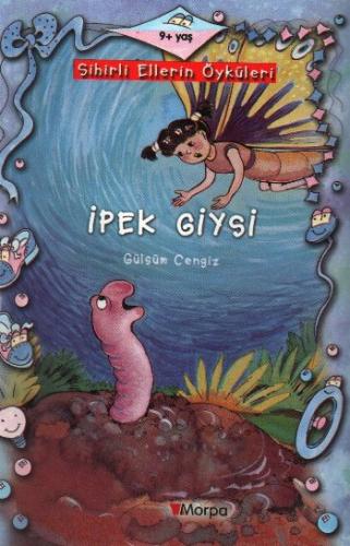 Sihirli Ellerin Öyküleri: İpek Giysi Gülsüm Cengiz