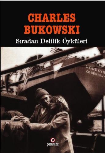 Sıradan Delilik Öyküleri Charles Bukowski