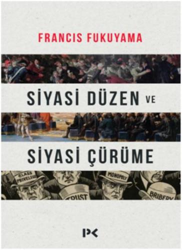 Siyasi Düzen ve Siyasi Çürüme Francis Fukuyama