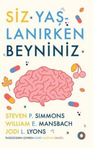 Siz Yaşlanırken Beyniniz Steven P. Sımmons