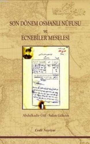 Son Dönem Osmanlı Nüfusu ve Ecnebiler Meselesi Abdülkadir Gül Salim Gö