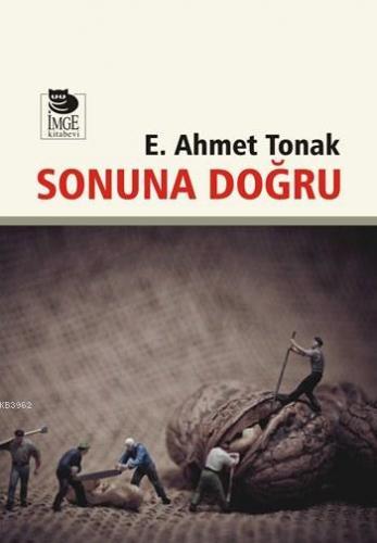 Sonuna Doğru E. Ahmet Tonak