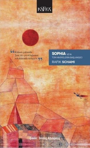 Sophia Veya Tüm Hikâyelerin Başlangıcı Rafik Schami