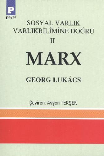 Sosyal Varlık Varlıkbilimine Doğru 2 - Marx Georg Lukacs
