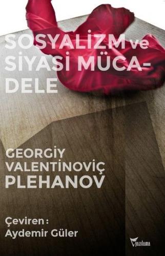 Sosyalizm ve Siyasi Mücadele Georgiy Valentinoviç Plehanov