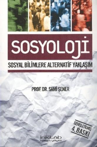 Sosyoloji (Sosyal Bilimlere Alternatif Yaklaşım) Sami Şener