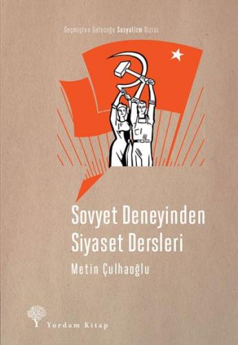 Sovyet Deneyinden Siyaset Dersleri Metin Çulhaoğlu