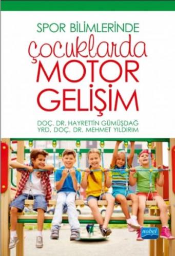 Spor Bilimlerinde Çocuklarda Motor Gelişim Mehmet Yıldırım