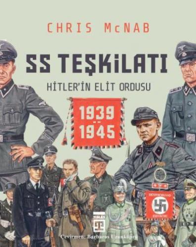SS Teşkilatı: Hitlerin Elit Ordusu (1939-1945 / Ciltli) Chris McNab