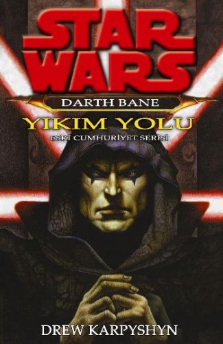 Star Wars Darth Bane-1 Yıkım Yolu Drew Karpyshyn