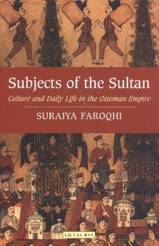 Subjects Of The Sultan Suraiya Faroqhi