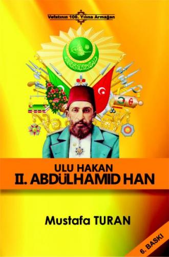 Sultan 2. Abdulhamid - Ulu Hakan mı? Kızıl Sultan mı? Mustafa Turan