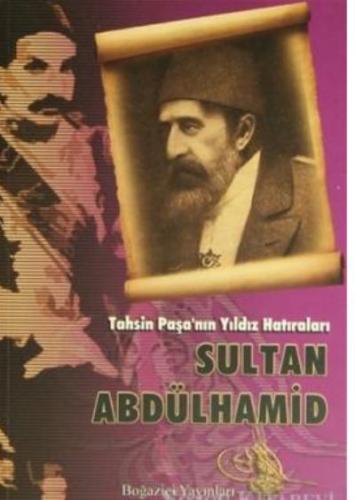Tahsin Paşa'nın Yıldız Hatıraları Sultan Abdülhamid Tahsin Paşa