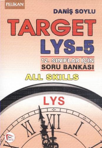 Target LYS 5 Soru Bankası 12.Sınıflar İçin Daniş Soylu