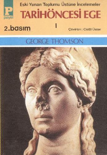 Tarihöncesi Ege 1 Eski Yunan Toplumu Üstüne İncelemeler George Thomson