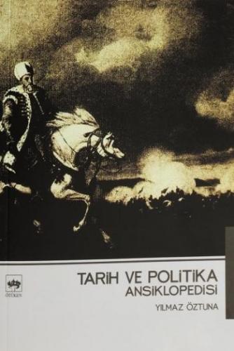 Tarih ve Politika Ansiklopedisi Yılmaz Öztuna
