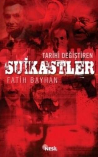 Tarihi Değiştiren Suikastler Fatih Bayhan