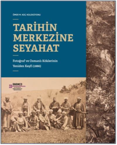Tarihin Merkezine Seyahat-Fotoğraf ve Osmanlı Köklerinin Yeniden Keşfi
