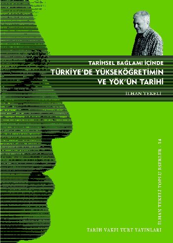 Tarihsel Bağlamı İçinde Türkiye'de Yükseköğretimin ve YÖK'ün Tarihi Öz