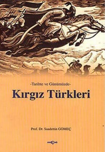 Tarihte ve Günümüzde Kırgız Türkleri Saadettin Gömeç