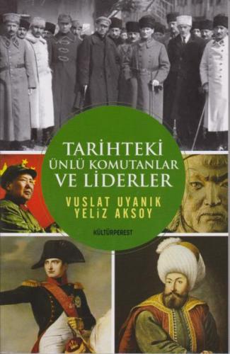 Tarihteki Ünlü Komutanlar ve Liderler Vuslat Uyanık-Yeliz Aksoy