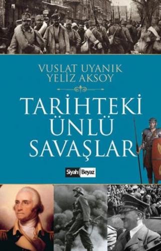 Tarihteki Ünlü Savaşlar Vuslat Uyanık-Yeliz Aksoy